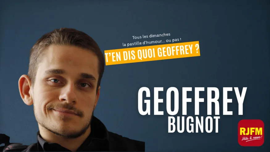 T'en dis quoi Geoffrey?
